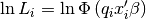 \ln L_{i}=\ln\Phi\left(q_{i}x_{i}^{\prime}\beta\right)