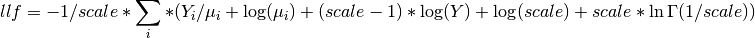 llf = -1 / scale * \sum_i *(Y_i / \mu_i+ \log(\mu_i)+
      (scale -1) * \log(Y) + \log(scale) + scale *
      \ln \Gamma(1 / scale))