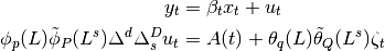 y_t & = \beta_t x_t + u_t \\
\phi_p (L) \tilde \phi_P (L^s) \Delta^d \Delta_s^D u_t & = A(t) +
    \theta_q (L) \tilde \theta_Q (L^s) \zeta_t