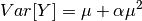 Var[Y]=\mu+\alpha\mu^2