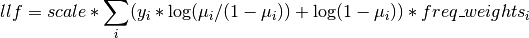 llf = scale * \sum_i (y_i * \log(\mu_i/(1-\mu_i)) + \log(1-\mu_i)) *
      freq\_weights_i