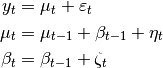 y_t &= \mu_t + \varepsilon_t \\
\mu_t &= \mu_{t-1} + \beta_{t-1} + \eta_t \\
\beta_t &= \beta_{t-1} + \zeta_t