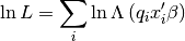 \ln L=\sum_{i}\ln\Lambda\left(q_{i}x_{i}^{\prime}\beta\right)