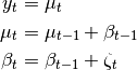 y_t &= \mu_t \\
\mu_t &= \mu_{t-1} + \beta_{t-1} \\
\beta_t &= \beta_{t-1} + \zeta_t