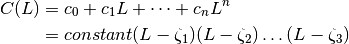 C(L) & = c_0 + c_1 L + \dots + c_n L^n \\
     & = constant (L - \zeta_1) (L - \zeta_2) \dots (L - \zeta_3)