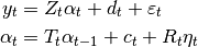 y_t & = Z_t \alpha_t + d_t + \varepsilon_t \\
\alpha_t & = T_t \alpha_{t-1} + c_t + R_t \eta_t \\