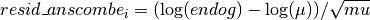 resid\_anscombe_i = (\log(endog) - \log(\mu)) / \sqrt{mu}