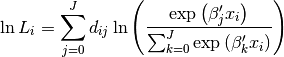 \ln L_{i}=\sum_{j=0}^{J}d_{ij}\ln\left(\frac{\exp\left(\beta_{j}^{\prime}x_{i}\right)}{\sum_{k=0}^{J}\exp\left(\beta_{k}^{\prime}x_{i}\right)}\right)