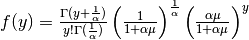 f(y) = \frac{\Gamma(y+\frac{1}{\alpha})}{y!\Gamma(\frac{1}{\alpha})}
\left(\frac{1}{1+\alpha\mu}\right)^{\frac{1}{\alpha}}
\left(\frac{\alpha\mu}{1+\alpha\mu}\right)^y